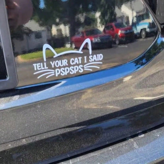 1pc Cute Personalized "Tell Your Cat I Said Psps" Car Sticker, Vinyl Waterproof UV Resistant, Suitable For Car Body, Rear Window, Tail, Side Window, Pet Cat Car Scratch Cover Decorative Sticker