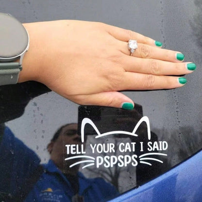1pc Cute Personalized "Tell Your Cat I Said Psps" Car Sticker, Vinyl Waterproof UV Resistant, Suitable For Car Body, Rear Window, Tail, Side Window, Pet Cat Car Scratch Cover Decorative Sticker