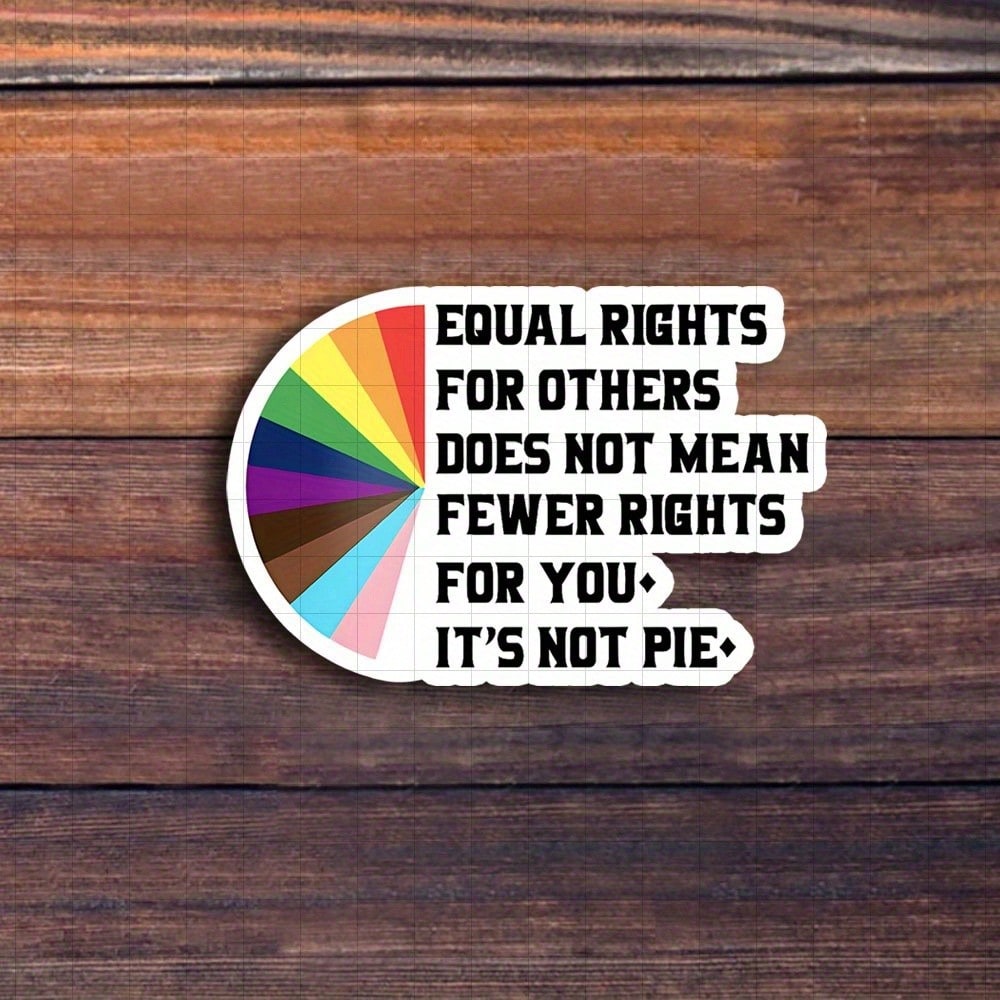 3-Inch "Equal Rights Are Not Pie Sticker- Bold And Empowering LGBTQ+ Vinyl Sticker For Laptops, Notebooks, Water Bottles, Pride Events, Personal Spaces, And Office Desks| Great For Activists, LGBTQ+