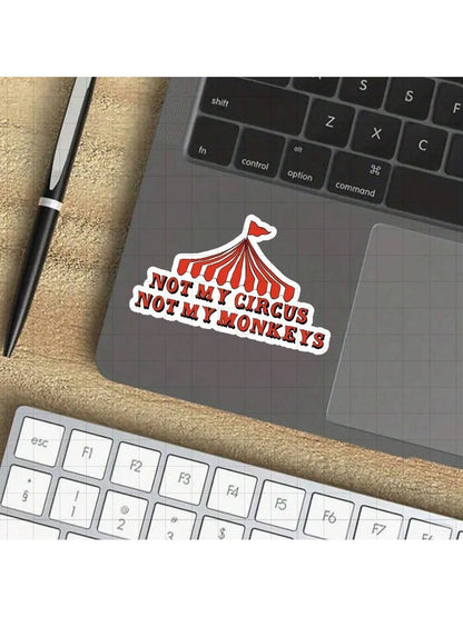 3-Inch "Not My Circus Not My Monkeys Sticker- Funny And Relatable Vinyl Sticker For Laptops, Notebooks, Water Bottles, Office Spaces, Humor Zones, And Personal Areas| Great For Humor Fans, Sarcasm E