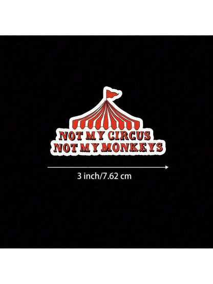 3-Inch "Not My Circus Not My Monkeys Sticker- Funny And Relatable Vinyl Sticker For Laptops, Notebooks, Water Bottles, Office Spaces, Humor Zones, And Personal Areas| Great For Humor Fans, Sarcasm E