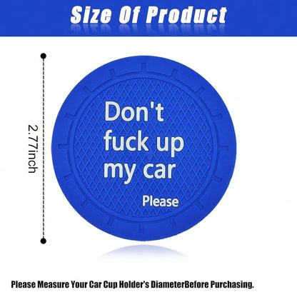 Car Cup Holder Coaster, Car Non-Slip Cup Holder Embedded Decorative Funny Coaster- Don't Up My Car Please, Suitable For Most Car