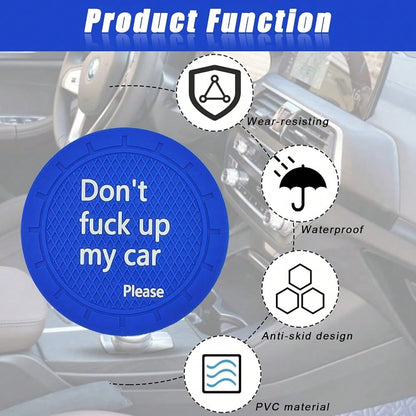 Car Cup Holder Coaster, Car Non-Slip Cup Holder Embedded Decorative Funny Coaster- Don't Up My Car Please, Suitable For Most Car