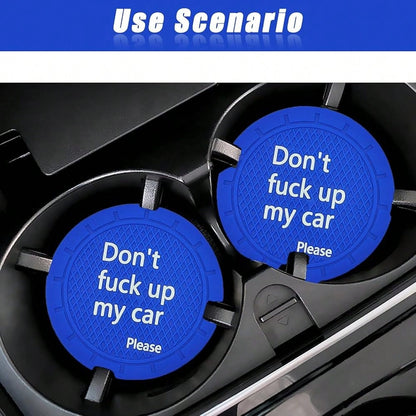 Car Cup Holder Coaster, Car Non-Slip Cup Holder Embedded Decorative Funny Coaster- Don't Up My Car Please, Suitable For Most Car