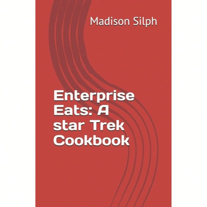 Enterprise Eats: A Star Trek Cookbook (Paperback) By Madison Silph
