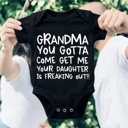 Grandma Come Get Me Baby Bodysuit| "Your Daughter Is Freaking Out" Infant Romper| Funny Grandma Gift For Baby Boys Girls