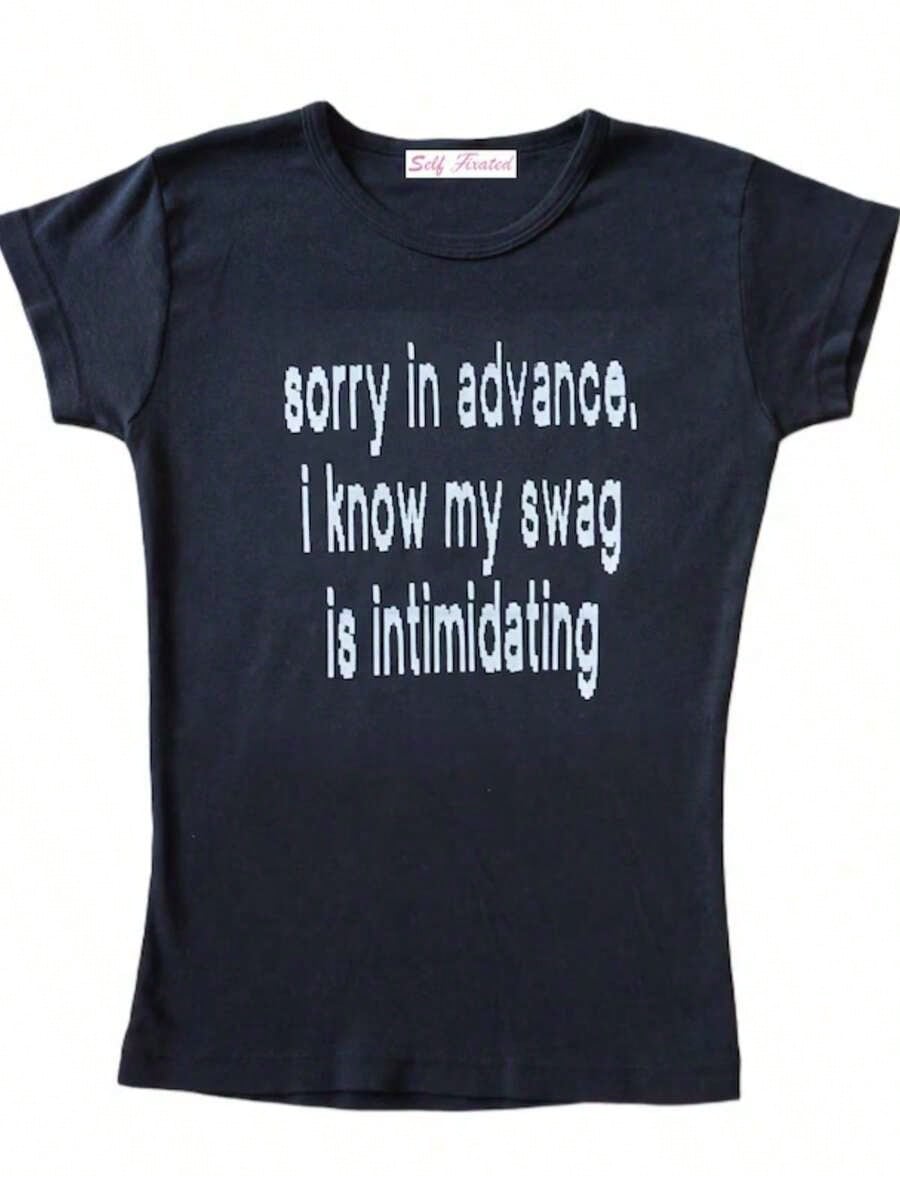 Hot Classic StyleSorry In Advance, I Know My Swag Is Intimidating Baby Tee L Y2k Graphic TeesRound Neck Loose Fit T-Shirt