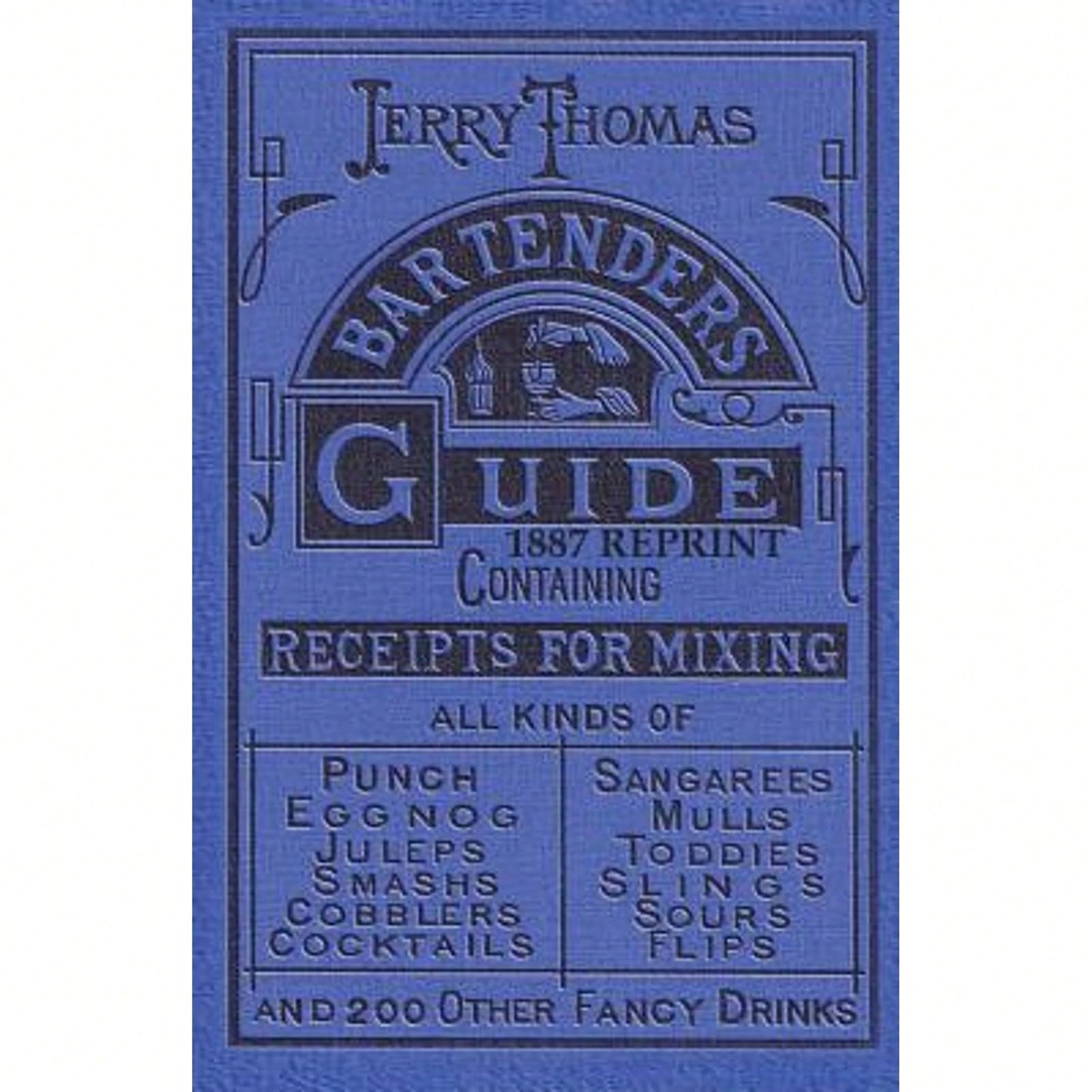 Jerry Thomas Bartenders Guide 1887 Reprint (Paperback) By Jerry Thomas, Ross Bolton