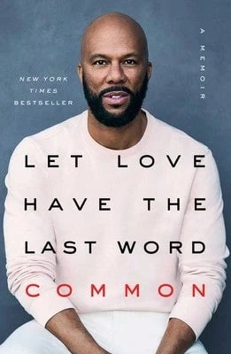 Let Love Have The Last Word: A Memoir (Hardcover) By Common