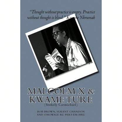 Malcolm X And Kwame Ture: (Stokely Carmichael) (Paperback) By Sukant Chandon, Omowale Ru Pert-Ern-Hru, Bob Brown