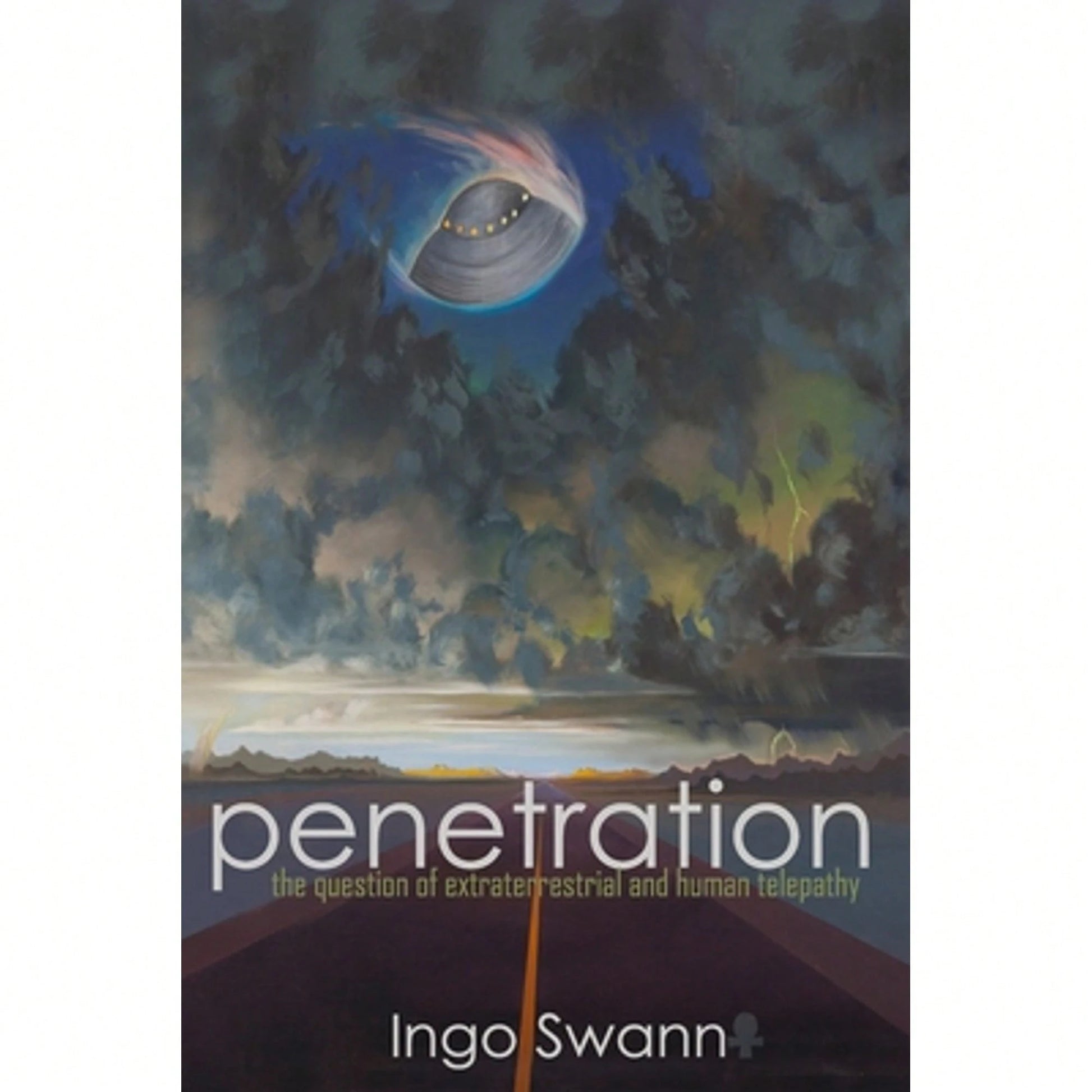Penetration: The Question Of Extraterrestrial And Human Telepathy (Paperback) By Ingo Swann