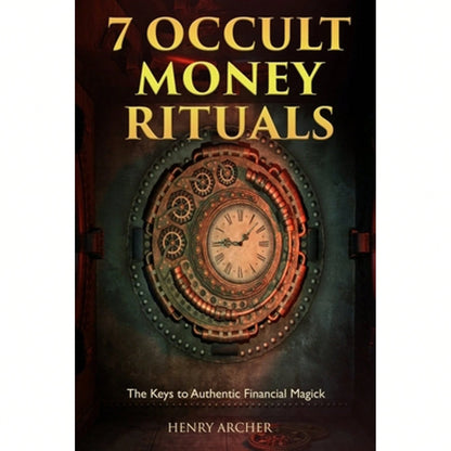 Pre-Owned 7 Occult Money Rituals: The Keys To Authentic Financial Magick (Paperback) By Henry Archer