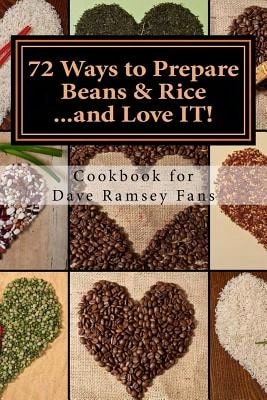 Pre-Owned 72 Ways To Prepare Beans & Rice...And Love IT!: Cookbook For Dave Ramsey Fans (Paperback) By Monique Harps