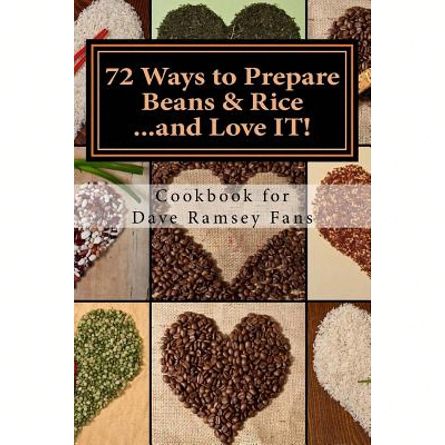 Pre-Owned 72 Ways To Prepare Beans & Rice...And Love IT!: Cookbook For Dave Ramsey Fans (Paperback) By Monique Harps