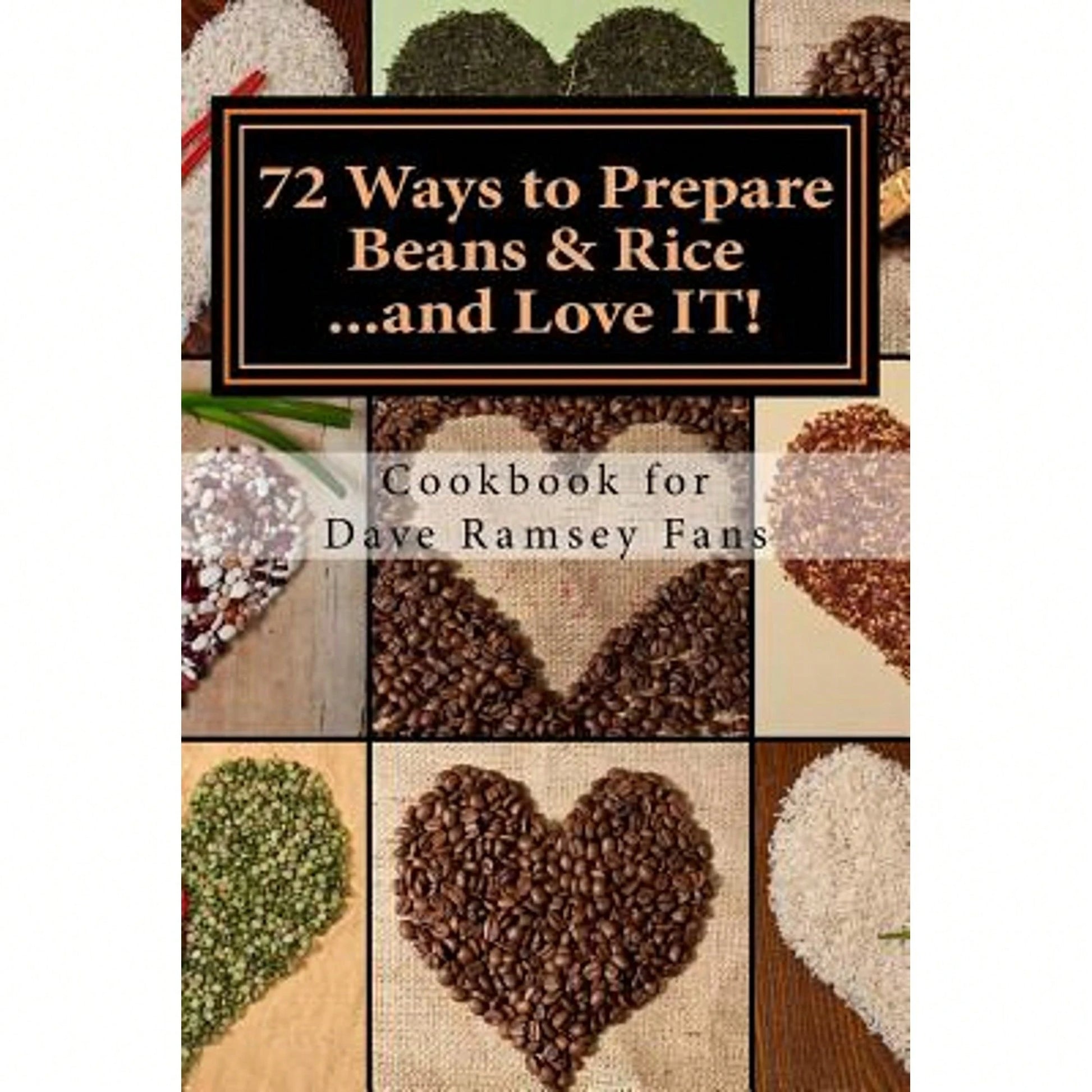 Pre-Owned 72 Ways To Prepare Beans & Rice...And Love IT!: Cookbook For Dave Ramsey Fans (Paperback) By Monique Harps