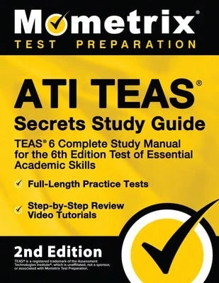 Pre-Owned Ati Teas Secrets Study Guide- Teas 6 Complete Study Manual, Full-Length Practice Tests, (Paperback) By Mometrix Test Prep (Editor)