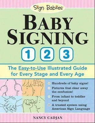 Pre-Owned Baby Signing 1-2-3: The Easy-To-Use Illustrated Guide For Every Stage And Every Age (Paperback) By Nancy Cadjan