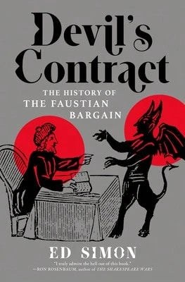 Pre-Owned Devil's Contract: The History Of The Faustian Bargain (Hardcover) By Ed Simon