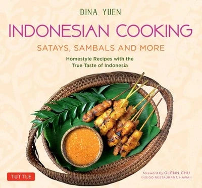 Pre-Owned Indonesian Cooking: Satays, Sambals And More: Homestyle Recipes With The True Taste Of (Paperback) By Dina Yuen, Glenn Chu