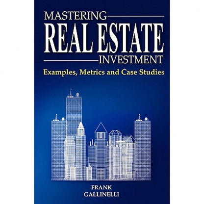 Pre-Owned Mastering Real Estate Investment: Examples, Metrics And Case Studies (Paperback) By Frank Gallinelli