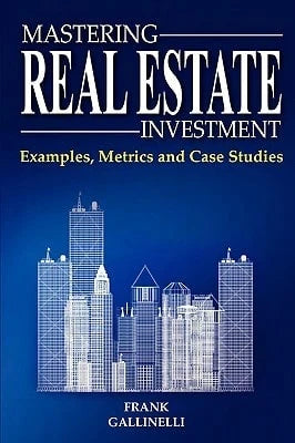 Pre-Owned Mastering Real Estate Investment: Examples, Metrics And Case Studies (Paperback) By Frank Gallinelli