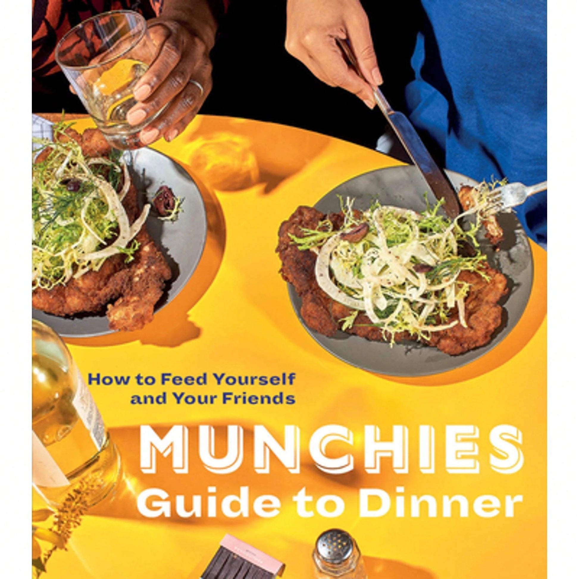 Pre-Owned Munchies Guide To Dinner: How To Feed Yourself And Your Friends [A Cookbook] (Hardcover) By Editors Of Munchies