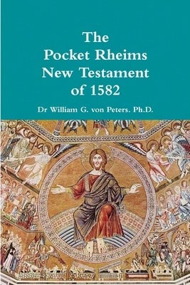 Pre-Owned Pocket Rheims New Testament Of 1582 (Paperback) By Dr. William Von Peters