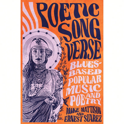 Pre-Owned Poetic Song Verse: Blues-Based Popular Music And Poetry (Paperback) By Mike Mattison, Ernest Suarez