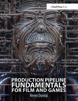Pre-Owned Production Pipeline Fundamentals For Film And Game (Paperback) By Renee Dunlop