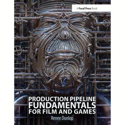 Pre-Owned Production Pipeline Fundamentals For Film And Game (Paperback) By Renee Dunlop