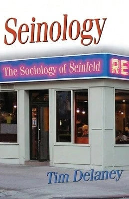Pre-Owned Seinology: The Sociology Of Seinfeld (Paperback) By Tim Delaney