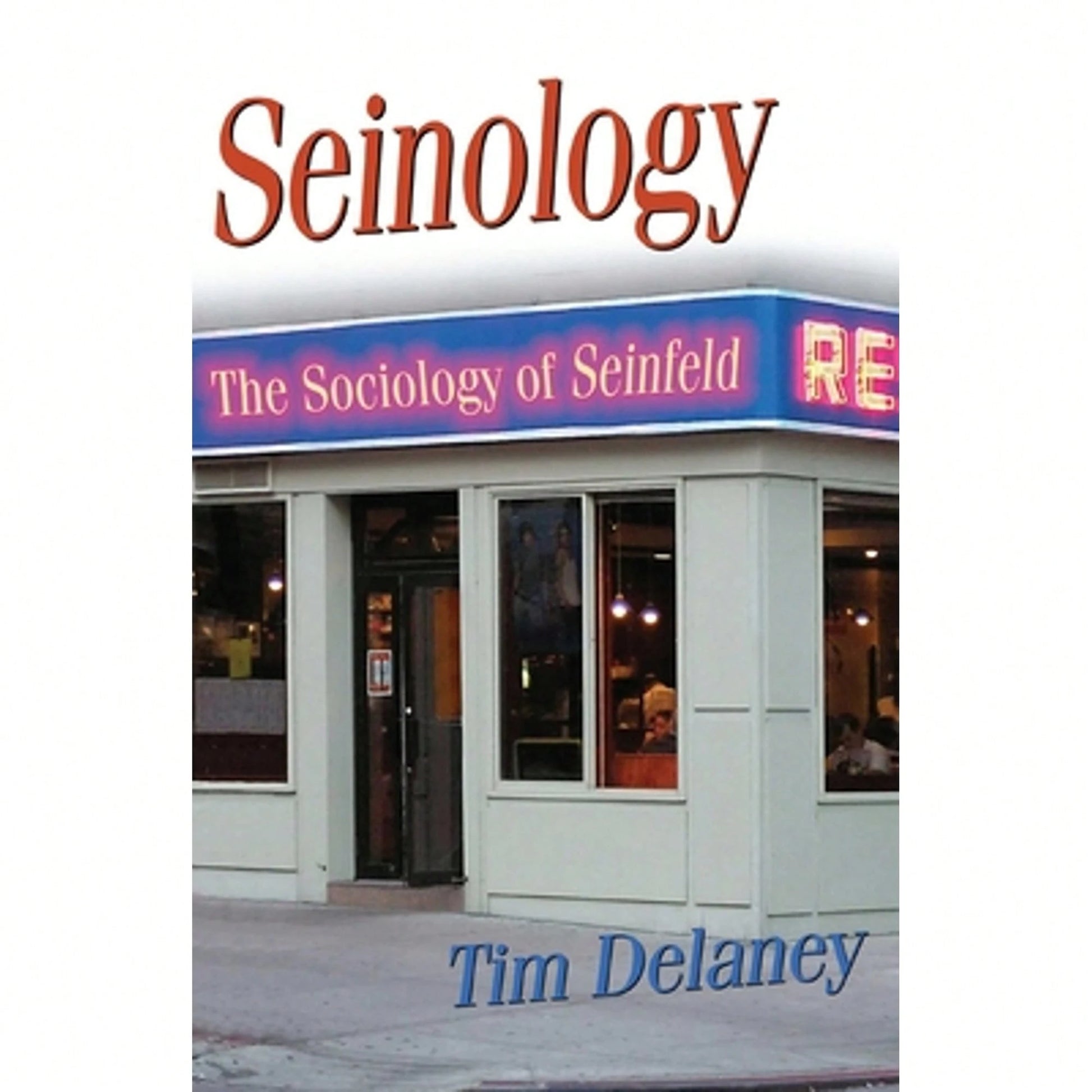 Pre-Owned Seinology: The Sociology Of Seinfeld (Paperback) By Tim Delaney
