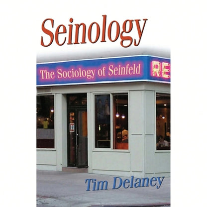 Pre-Owned Seinology: The Sociology Of Seinfeld (Paperback) By Tim Delaney