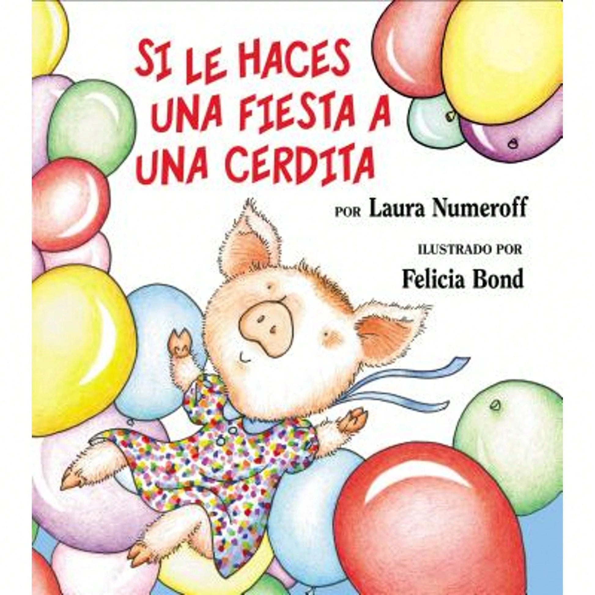 Pre-Owned Si Le Haces Una Fiesta A Una Cerdita: If You Give A Pig A Party (Spanish Edition) (Hardcover) By Laura Joffe Numeroff