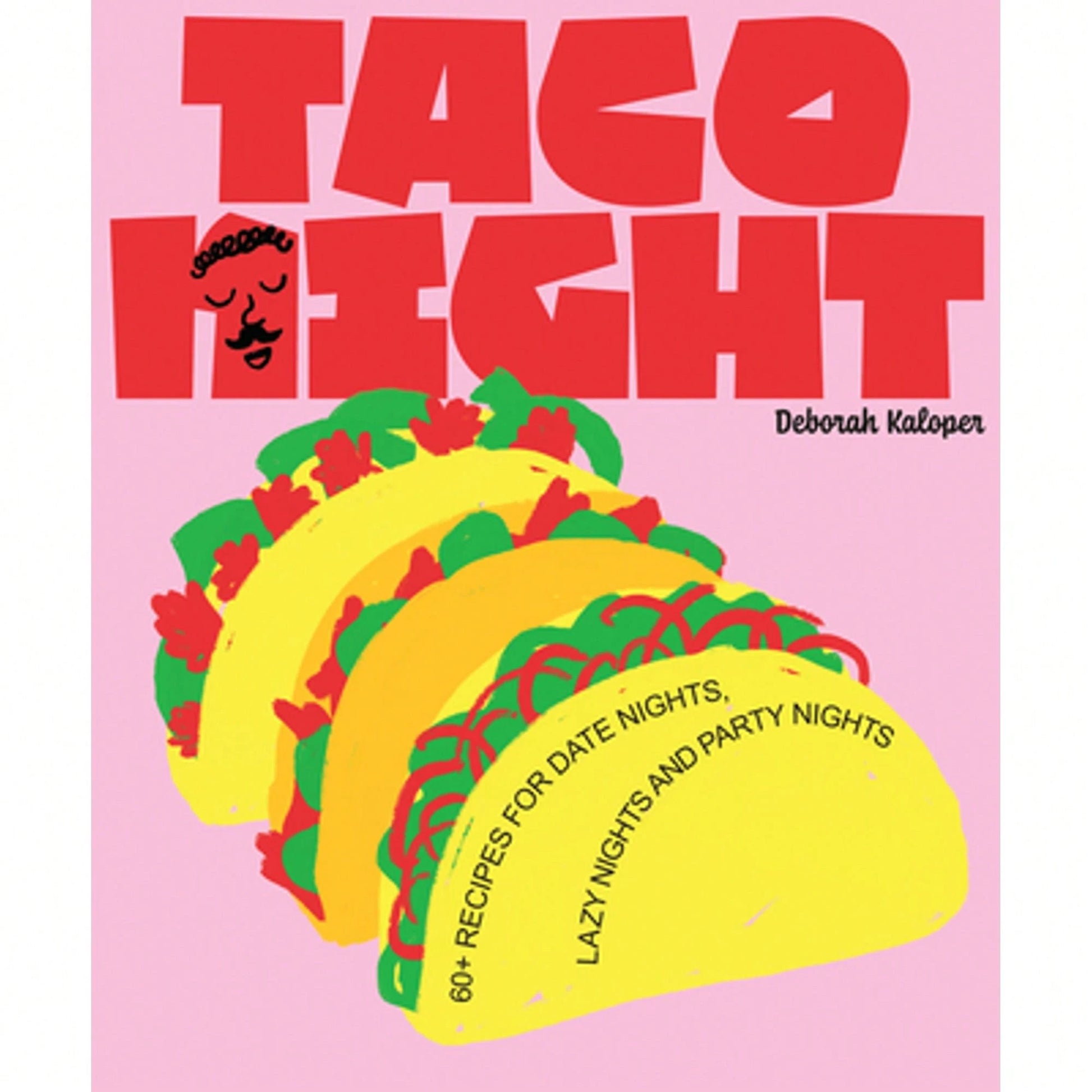 Pre-Owned Taco Night: 60+ Recipes For Date Nights, Lazy Nights And Party Nights (Hardcover) By Deborah Kaloper