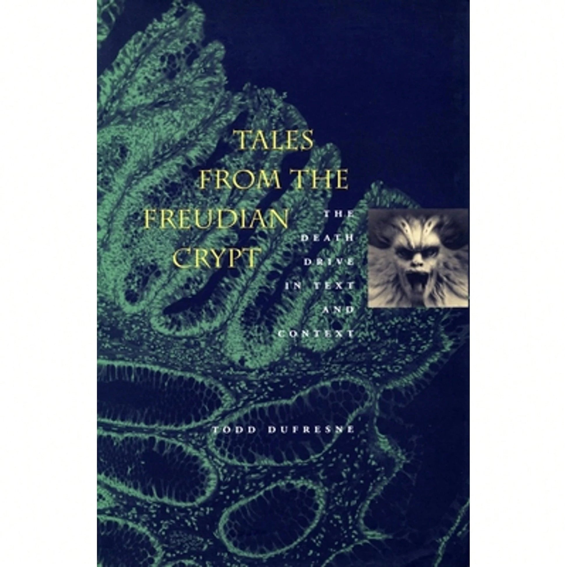 Pre-Owned Tales From The Freudian Crypt: The Death Drive In Text And Context (Hardcover) By Todd DuFresne, Mikkel Borch-Jacobsen