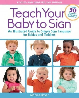 Pre-Owned Teach Your Baby To Sign, Revised And Updated 2nd Edition: An Illustrated Guide To Simple (Paperback) By Monica Beyer