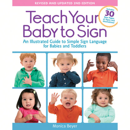 Pre-Owned Teach Your Baby To Sign, Revised And Updated 2nd Edition: An Illustrated Guide To Simple (Paperback) By Monica Beyer