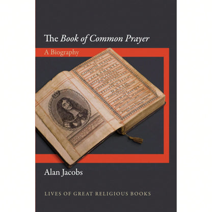 Pre-Owned The Book Of Common Prayer: A Biography (Hardcover) By Alan Jacobs