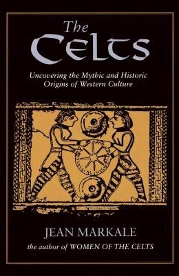 Pre-Owned The Celts: Uncovering The Mythic And Historic Origins Of Western Culture (Paperback) By Jean Markale