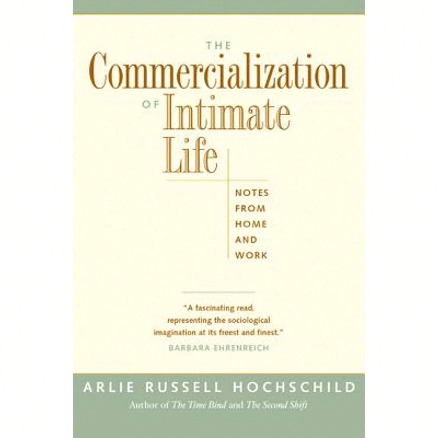 Pre-Owned The Commercialization Of Intimate Life: Notes From Home And Work (Paperback) By Arlie Russell Hochschild