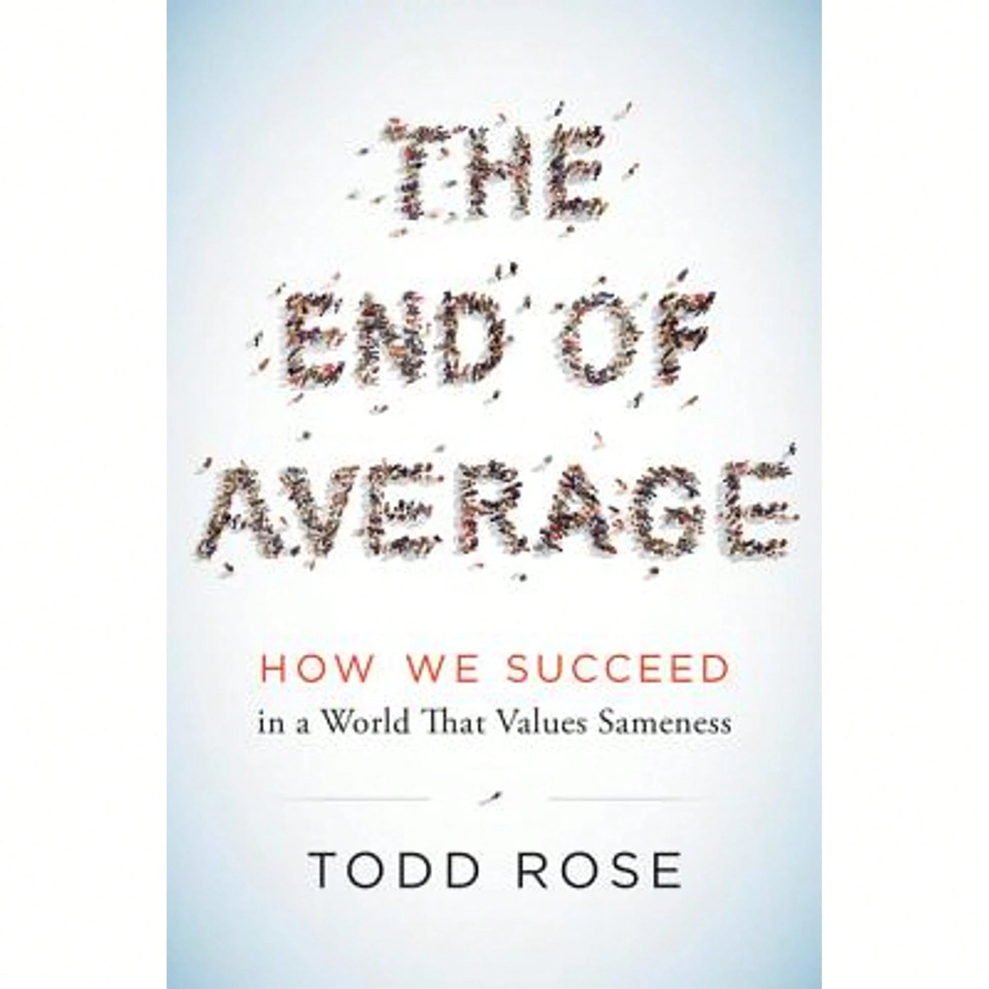 Pre-Owned The End Of Average: How We Succeed In A World That Values Sameness (Hardcover) By Todd Rose