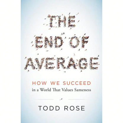 Pre-Owned The End Of Average: How We Succeed In A World That Values Sameness (Hardcover) By Todd Rose