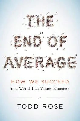 Pre-Owned The End Of Average: How We Succeed In A World That Values Sameness (Hardcover) By Todd Rose