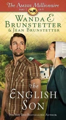 Pre-Owned The English Son: The Amish Millionaire Part 1 Volume 1 (Paperback) By Wanda E Brunstetter, Jean Brunstetter