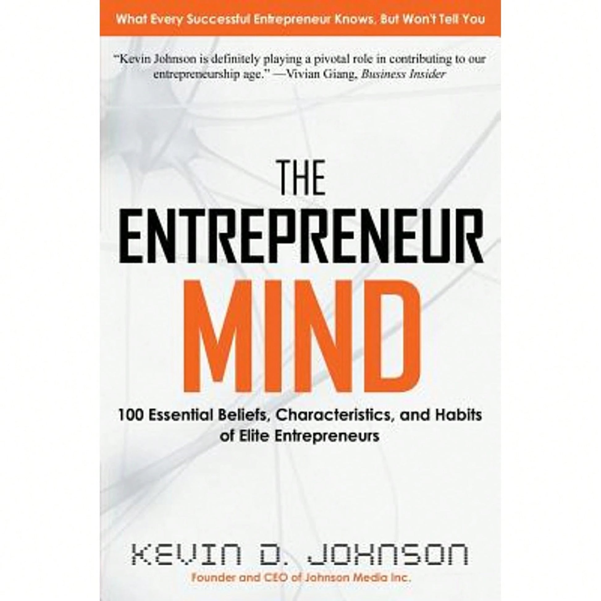 Pre-Owned The Entrepreneur Mind: 100 Essential Beliefs, Characteristics, And Habits Of Elite (Paperback) By Kevin D Johnson