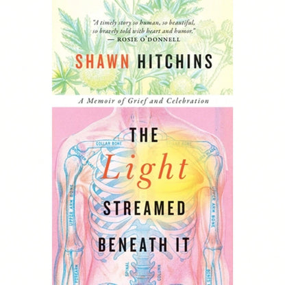 Pre-Owned The Light Streamed Beneath It: A Memoir Of Grief And Celebration (Paperback) By Shawn Hitchins