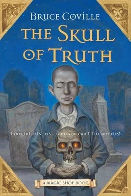 Pre-Owned The Skull Of Truth: A Magic Shop Book (Paperback) By Bruce Coville