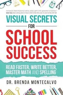 Pre-Owned Visual Secrets For School Success: Read Faster, Write Better, Master Math And Spelling (Paperback) By Brenda Montecalvo