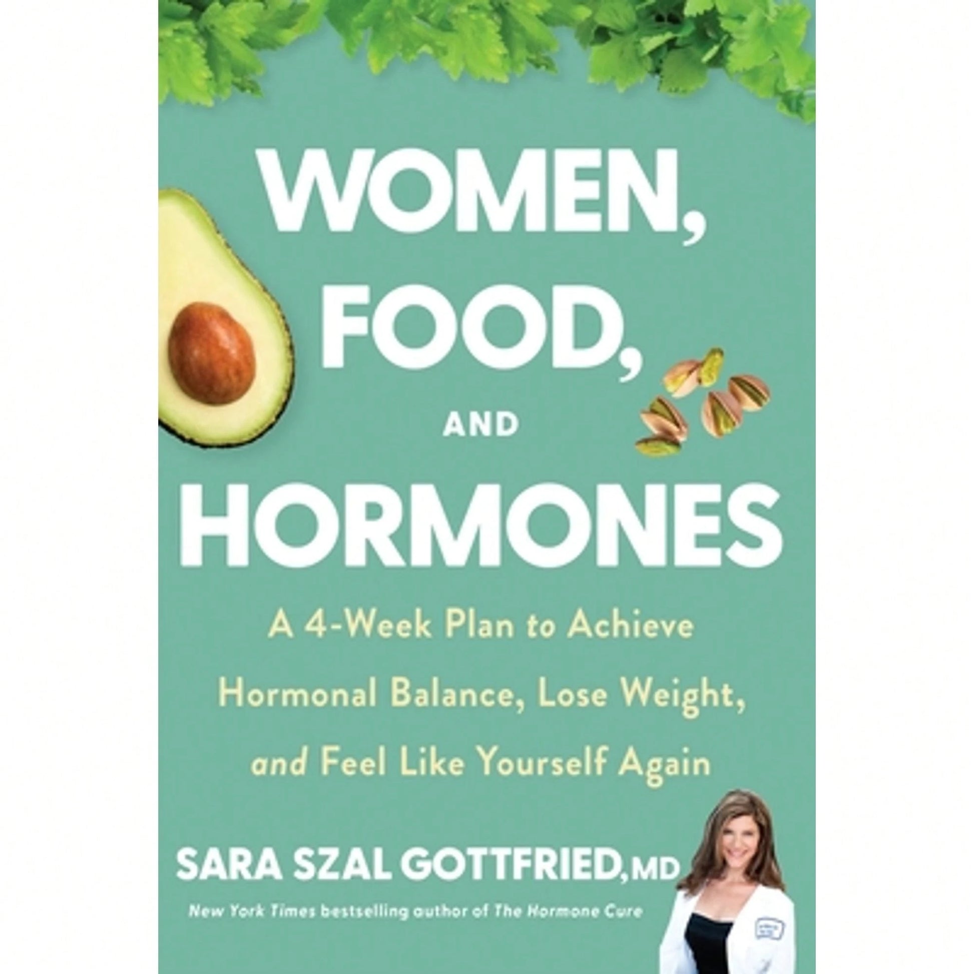 Pre-Owned Women, Food, And Hormones: A 4-Week Plan To Achieve Hormonal Balance, Lose Weight, And (Hardcover) By Sara Gottfried